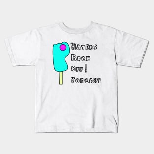 Haters Back Off Podcast Kids T-Shirt